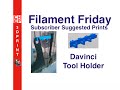 Filament Friday #1 - Davinci Cleaning Brush and Tool Storage - Video #033