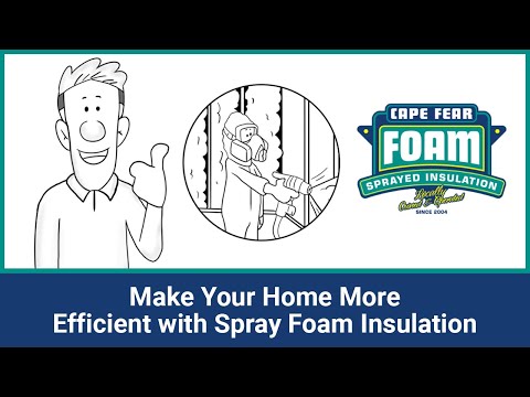 At Cape Fear Foam LLC, Were Big Fans of Spray Foam Insulation for Any Home
