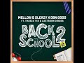 Mellow & Sleazy, DBN Gogo   Back2School Official Audio ft  Thabza Tee, LastBorn Diroba480p