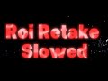 Roi Retake Slowed Official Lyric Video 