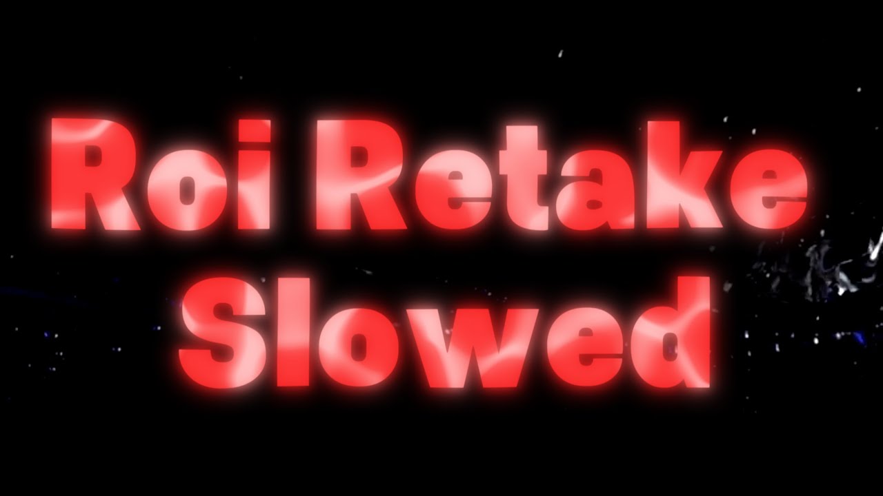 Roi Retake Slowed (Official Lyric Video)