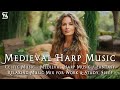 Medieval Harp Music✨- 🌙 Celtic Music - Medieval Harp Music🌿  Fantasy Relaxing Music Mix For Work