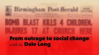 Dale Long: From outrage to social change