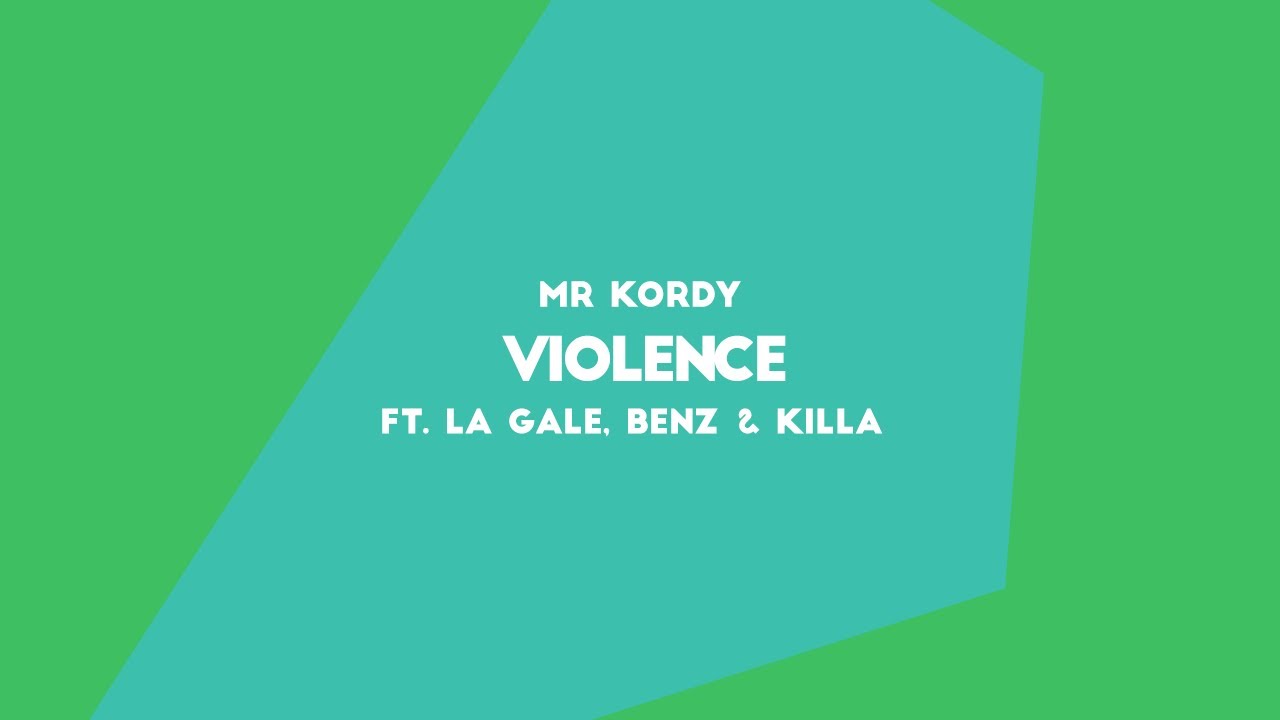 Mr Kordy - Violence Ft. La Gale, Benz, Killa