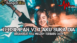 DJ Tersimpan V2 Breakbeat Full Melody Terbaru 2024 ( DJ ASAHAN ) SPESIAL REQ KANGEN WIN