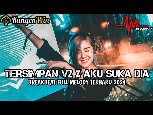 DJ Tersimpan V2 Breakbeat Full Melody Terbaru 2024 ( DJ ASAHAN ) SPESIAL REQ KANGEN WIN class=