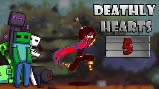 Deathly Hearts Appear...hazaah...huur... Part 5