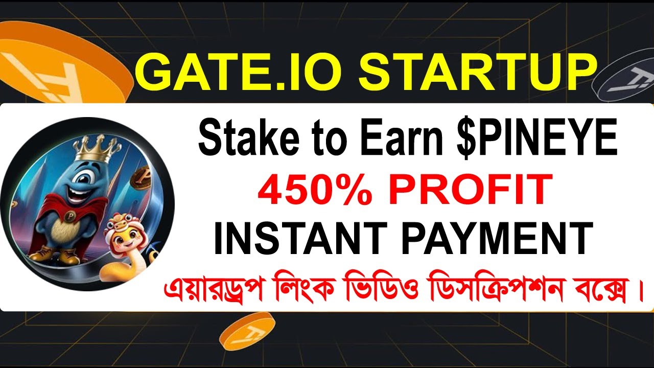 450% Profit Confirm on Gateio || Launchpool Stake to Earn $PINEYE
