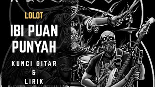 Kunci Gitar & Lirik Lolot Ibi Puan Punyah (unofficial) chords