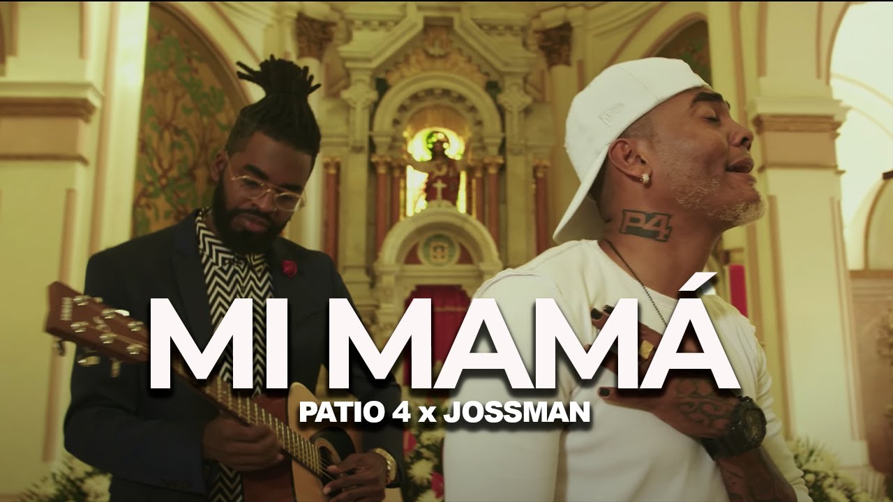 Watch Patio 4 x Jossman - Mi Mamá (Official Video) | Acoustic Version on YouTube Watch Patio 4 x Jossman - Mi Mamá (Official Video) | Acoustic Version on YouTube