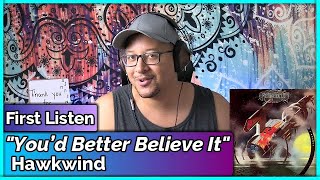 Hawkwind- You’d Better Believe It REACTION &amp; REVIEW