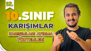 10.Sınıf Kimya | Karışımları Ayırma ve Saflaştırma Yöntemleri | 12.Ders | #CHTayfa