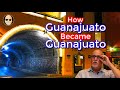 How Guanajuato Became Guanajuato