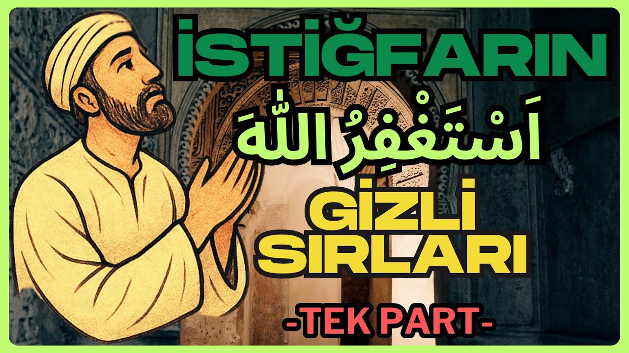 İstiğfarın Gizli Sırları – Tüm Bölümler Tek Part | Hayatını Değiştirecek İlahi Anahtar