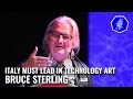 Italy must lead in technology art con bruce sterling  if italians festival 2016