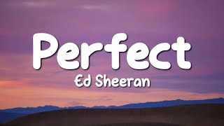 Ed Sheeran  Perfect (Lyrics)