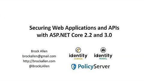 Securing Web Applications and APIs with ASP.NET Core 2.2 and 3.0 - Brock Allen