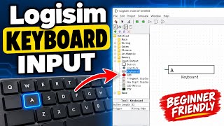How to Use Keyboard Input in Logisim — Step by Step