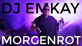 DJ EMKAY - Morgenrot  Video