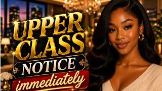 19 Behaviors the Upper Class Notice Immediately (Most People Miss )