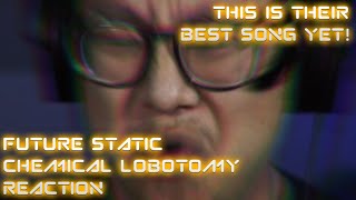 Future Static - Chemical Lobotomy - Reaction/Review!