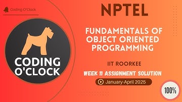 Fundamentals of Object Oriented Programming Week 11 Quiz Assignment January - April 2025 IIT Roorkee
