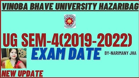 UG sem-4 Exam date in Vinoba Bhave University |ug sem-4 exam date vbu|UG SEM-4 (2019-22)