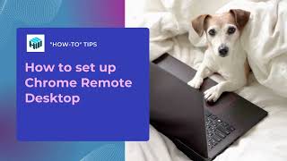 How to Set Up and Use Chrome Remote Desktop: A Full Guide