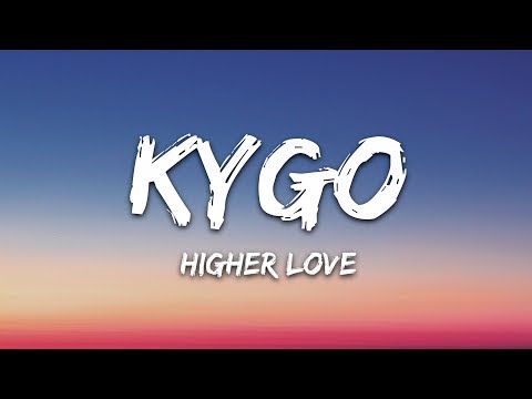 kygo,-whitney-houston---higher-love-(lyrics)