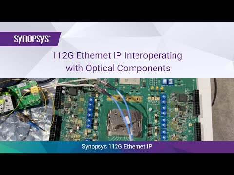 Synopsys 112G Ethernet IP Interoperating with Optical Components ...