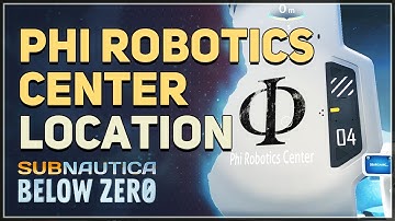 Phi Robotics Center Location Subnautica Below Zero