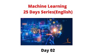 Machine Learning English Day -02