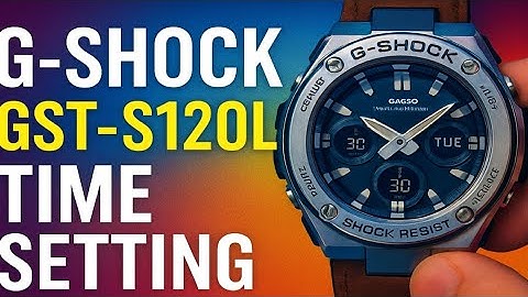 How to Set Time on Casio G-Shock GST-S120