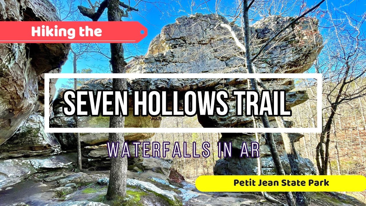 Hiking Seven Hollows Trail & Natural Bridge at Petit Jean State Park, Arkansas 