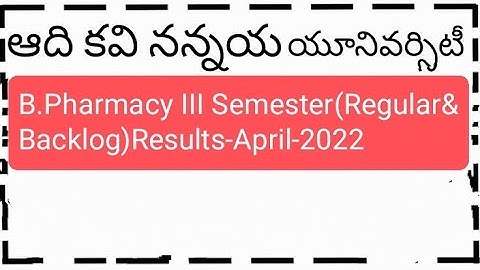 AKNU B.Pharmacy III Semester(Regular&Backlog)Results-April-2022