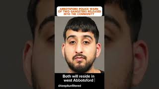 The Abbotsford Police Department issued a public warning on Thursday regarding two B C gang members