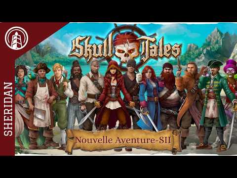 SKULL TALES - Nouvelle Aventure - S II