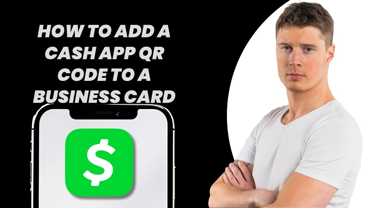 How to Add a Cash App QR Code to a Business Card