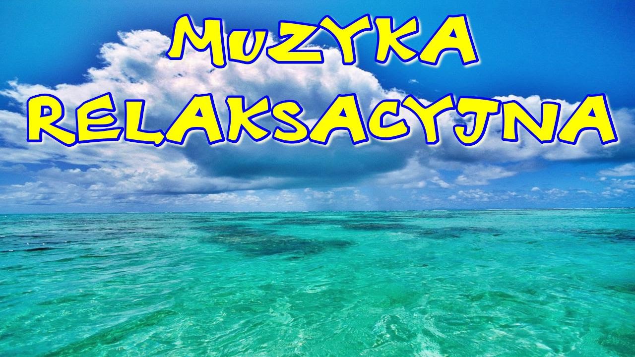 muzyka-relaksacyjna-cudowna-youtube