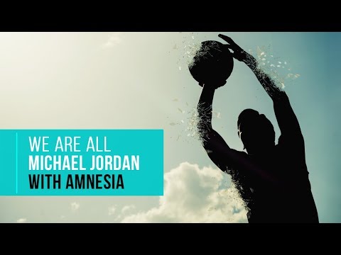 We Are All Michael Jordan with Amnesia