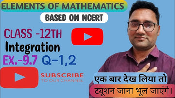 Class 12 | Elements of Mathematics | Chapter 9 maths | Integration | Ex. 9.7 Q 1,2 | CBSE | NCERT|