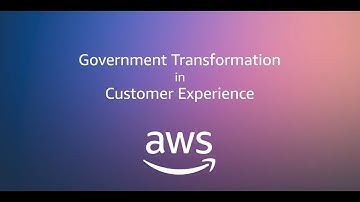 Government Transformation in Customer Experience | AWS Public Sector