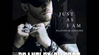 Brantley Gilbert   Just As I Am