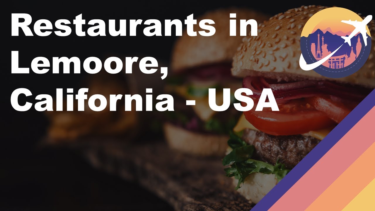 Restaurants in Lemoore, California - USA