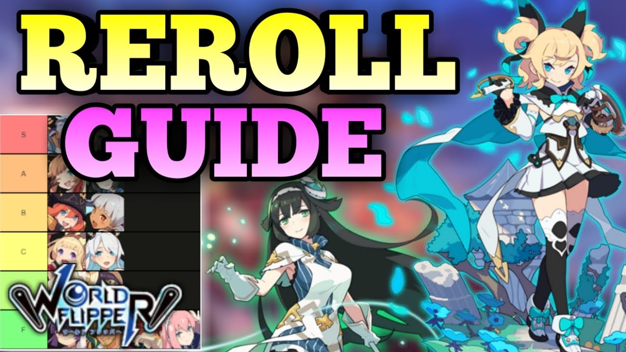 World Flipper - Fastest Reroll Guide, Multi Instance or Root Method, & Reroll Tier List