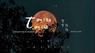 [Vietsub] Từng câu từng chữ (live) - Trương Bích Thần & Vương Hách Dã |《字字句句》张碧晨&王赫野 (天赐的声音4)