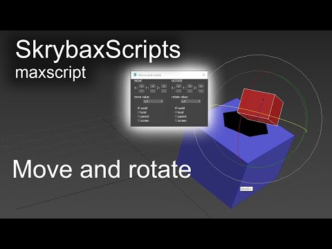 SkrybaxScripts: Move and rotate (maxscript)