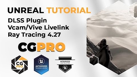 Unreal Tutorial | Learn Unreal | DLSS, VCam, Raytracing plugin 4.27