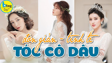 Top 8 kiểu tóc cô dâu đơn giản nhưng đẹp nhất