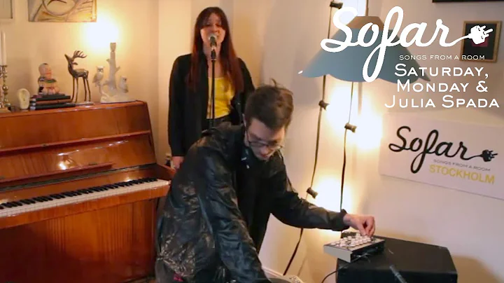 Saturday, Monday & Julia Spada - The Ocean | Sofar...